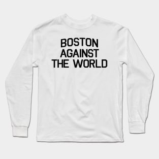 BOSTON AGAINS THE WORLD Long Sleeve T-Shirt